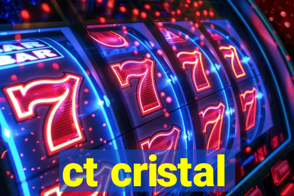 ct cristal