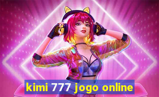 kimi 777 jogo online