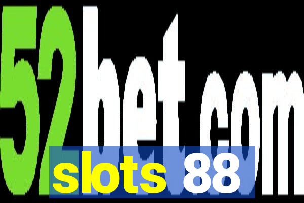 slots 88