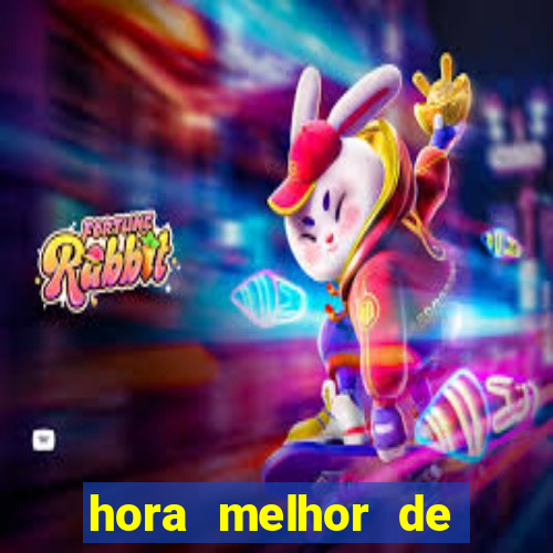 hora melhor de jogar fortune tiger