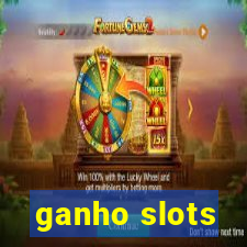 ganho slots