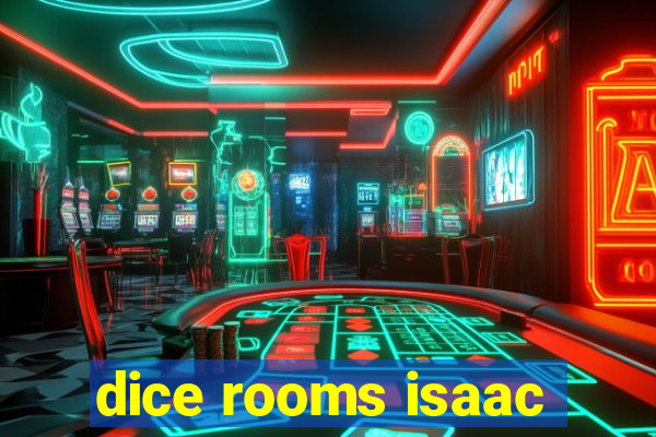 dice rooms isaac