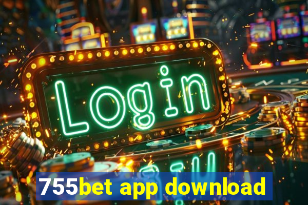 755bet app download