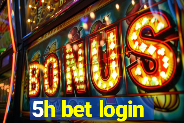 5h bet login