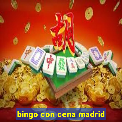 bingo con cena madrid