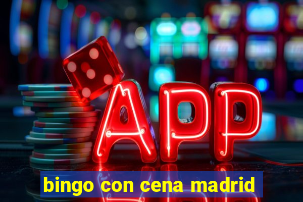 bingo con cena madrid