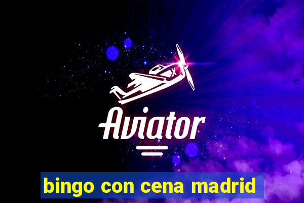 bingo con cena madrid