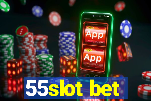 55slot bet