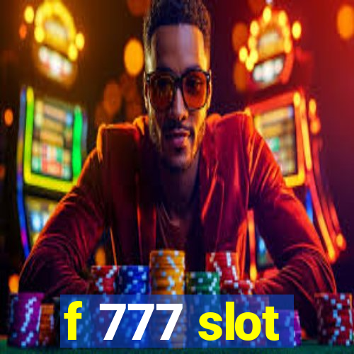 f 777 slot