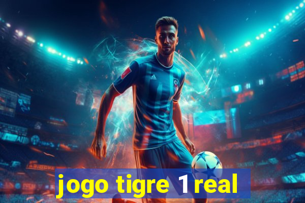 jogo tigre 1 real