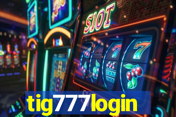 tig777login