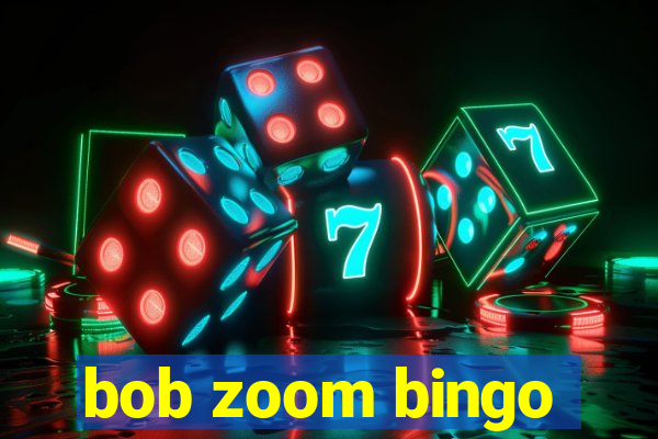 bob zoom bingo