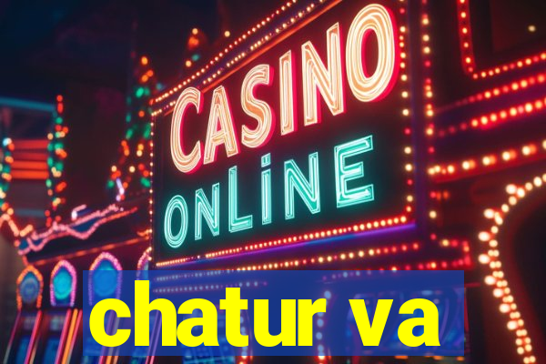 chatur va