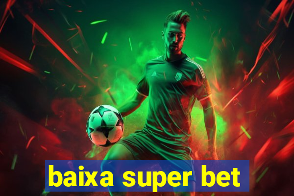 baixa super bet