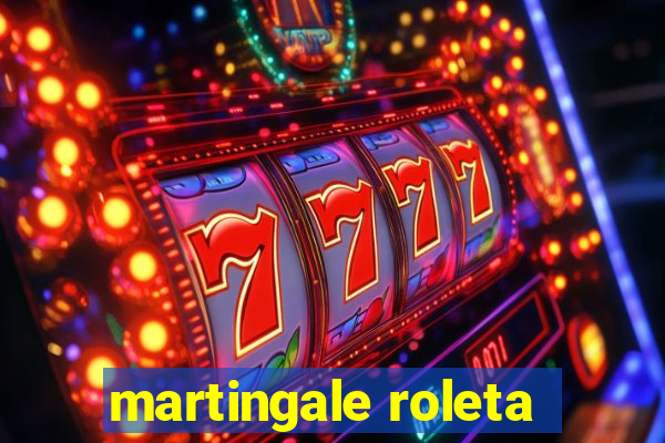 martingale roleta