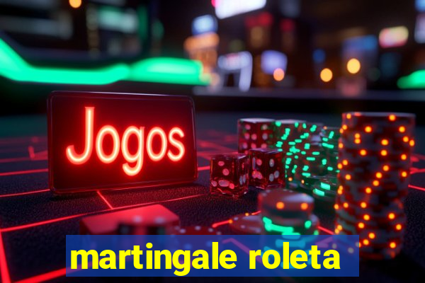 martingale roleta