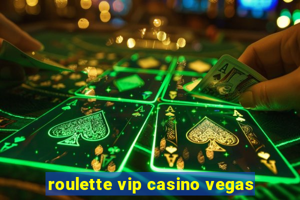 roulette vip casino vegas