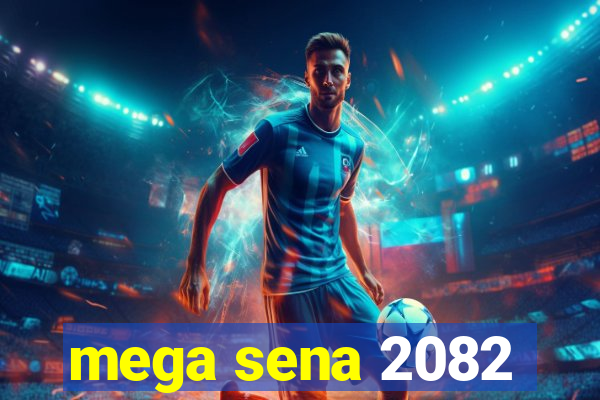 mega sena 2082