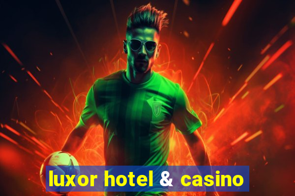 luxor hotel & casino