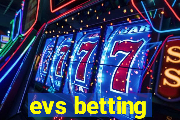 evs betting