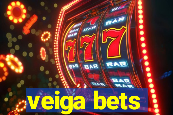 veiga bets