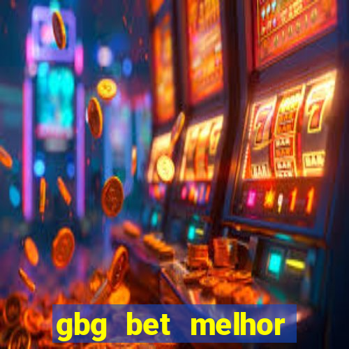 gbg bet melhor horário para jogar