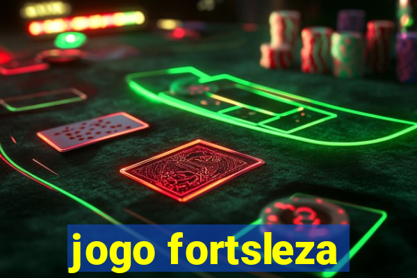 jogo fortsleza