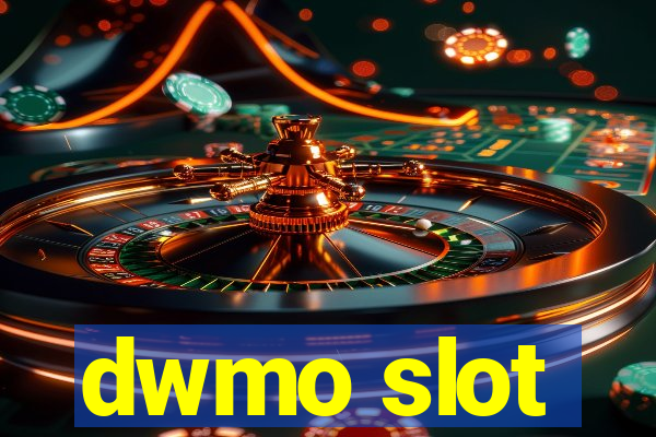 dwmo slot