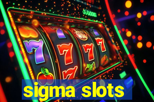 sigma slots