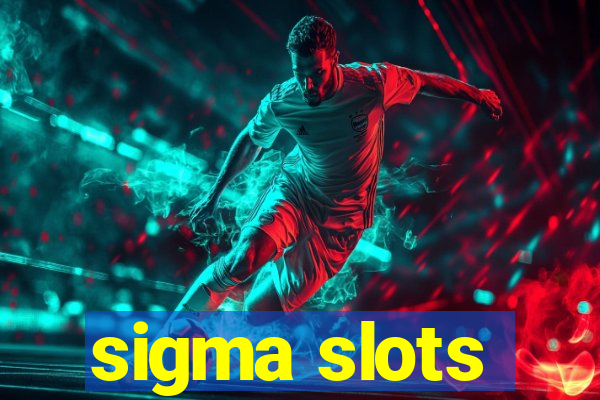 sigma slots