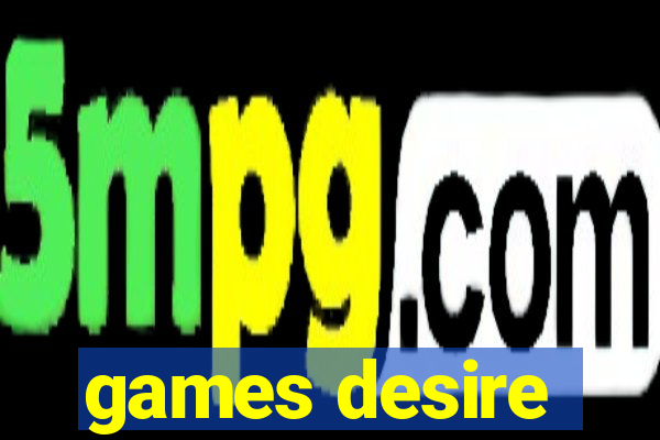 games desire