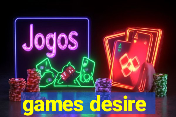 games desire