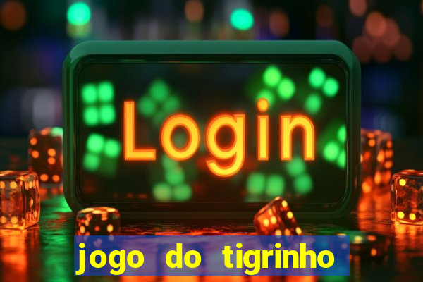 jogo do tigrinho que tem b?nus