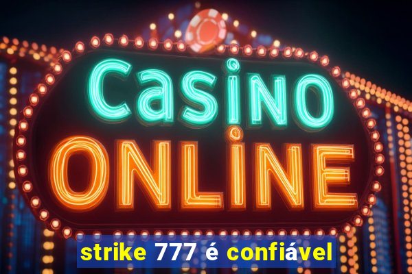 strike 777 é confiável