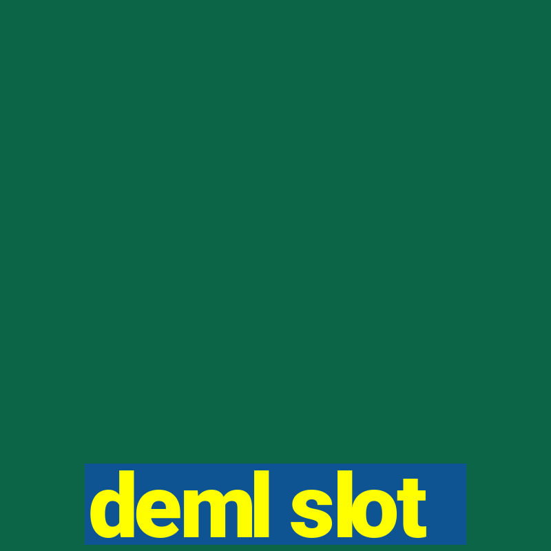 deml slot