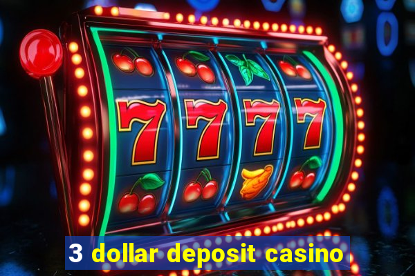 3 dollar deposit casino