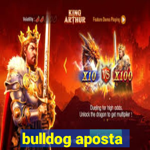 bulldog aposta