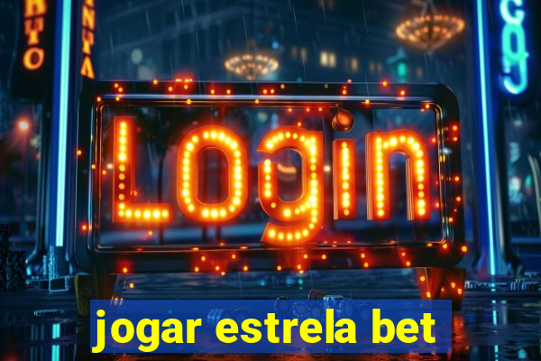 jogar estrela bet