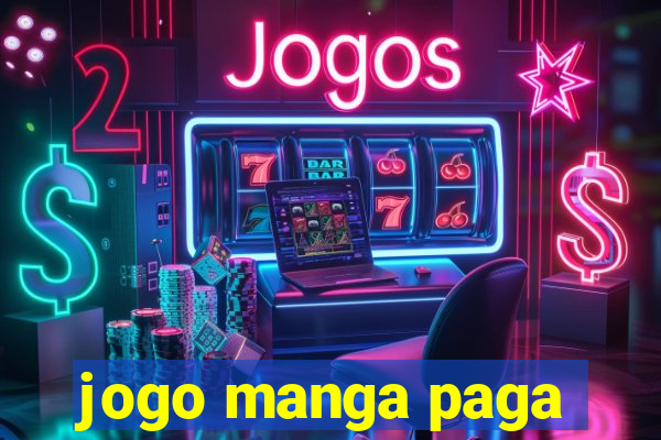 jogo manga paga