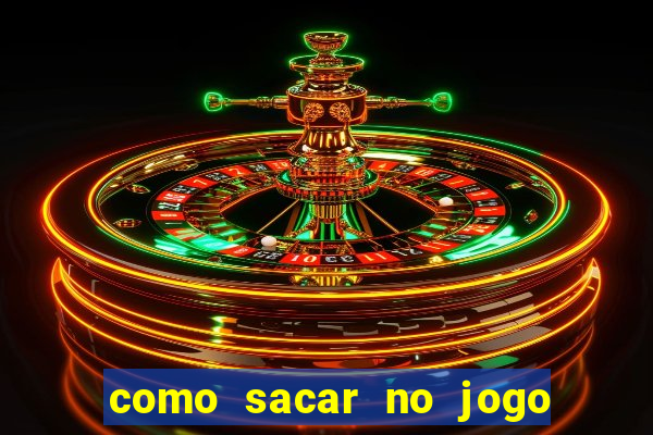 como sacar no jogo do tigrinho