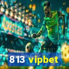 813 vipbet