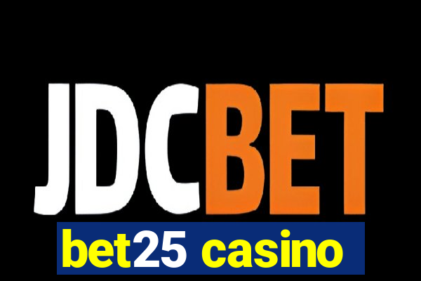 bet25 casino