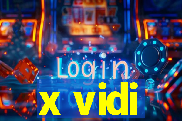 x vidi