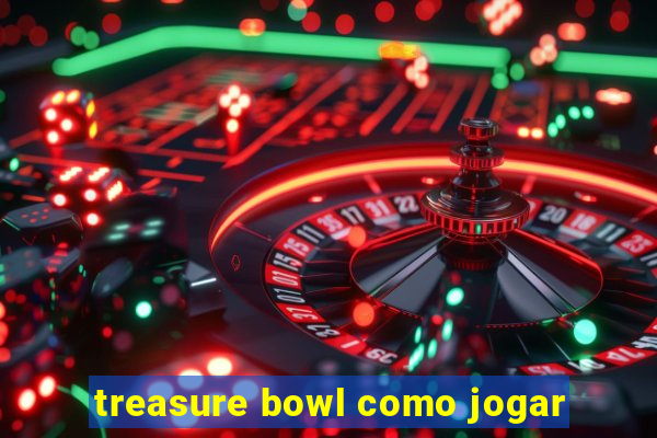 treasure bowl como jogar