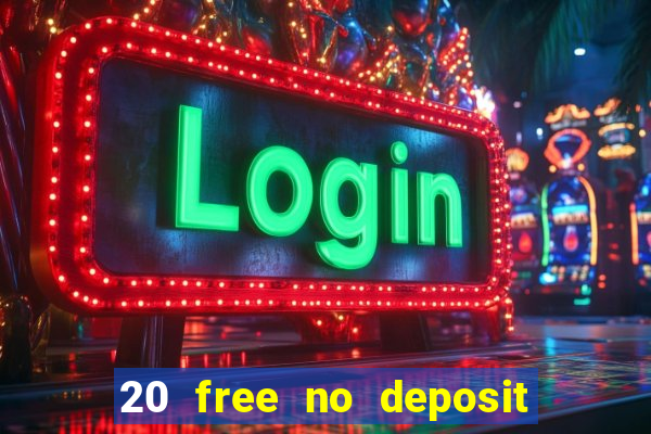 20 free no deposit casino uk 2019