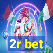 2r bet