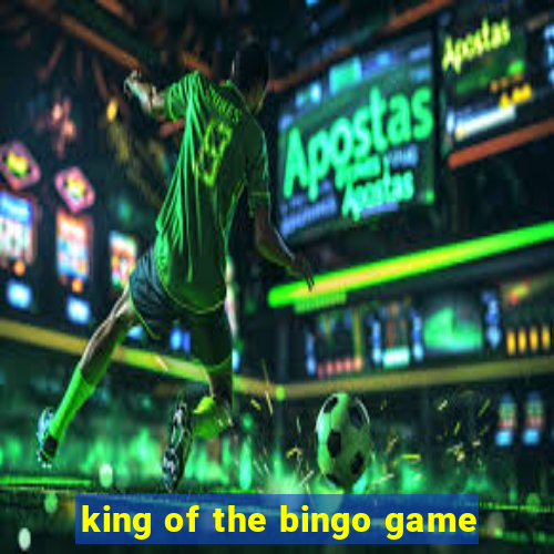 king of the bingo game