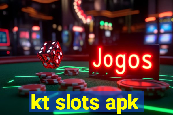 kt slots apk