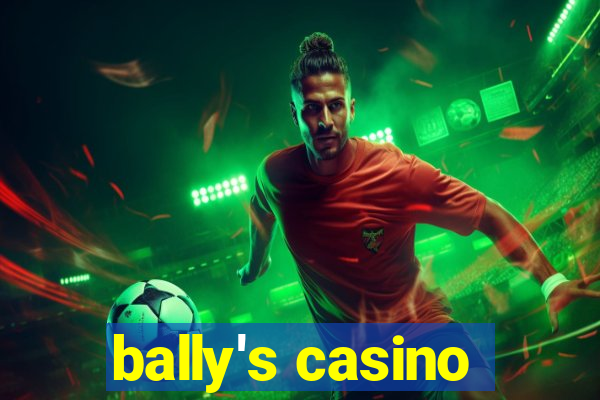 bally's casino