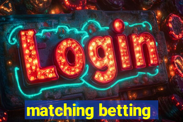 matching betting